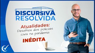 Discursiva Resolvida INÉDITA modelo Cebraspe Atualidades p Área Policial [upl. by Souza]