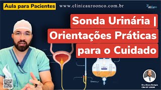 Aula Sonda Uretral após uma cirurgia de Próstata  Cuidados para uma recuperação mais confortável [upl. by Eisseb]