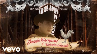 Banda Carnaval Valentín Elizalde  Lobo Domesticado Audio [upl. by Elaval]