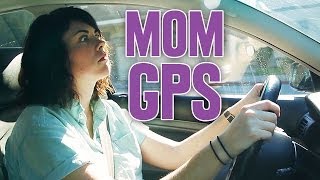 What If Your Mom Was Your GPS [upl. by Vida]