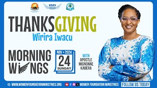 Thanksgiving Wirira Iwacu  Morning Wings Service With Apostle Mignonne Kabera [upl. by Drogin]