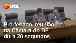 1 de maio Em préferiado reunião na Câmara do DF com dois deputados dura 20 segundos veja vídeo [upl. by Boykins]