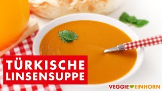 Türkische Rote Linsensuppe  Vegane Suppe mit roten Linsen  Mercimek Corbasi  Einfaches Rezept [upl. by Ynot825]