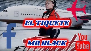 El tiquete Mr Black letra 2019 [upl. by Eneloc959]