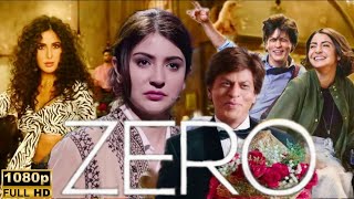 Zero Full Movie  Shah Rukh Khan  Anushka Sharma  Katrina Kaif  Salman Khan  Review amp Facts [upl. by Jordanson]