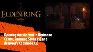 Elden Ring Opening the shortcut in Redmane Castle Smithing Stone 5 and Armorers Cookbook 5 [upl. by Huan300]