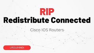 Redistributing Connected Routes into RIP  StepbyStep Configuration Guide  UrduHindi [upl. by Swamy]