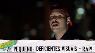 ZÃ‰ PEQUENO DO POVO DIREITOS DOS DEFICIENTES VISUAIS  RAP C SPINARDI [upl. by Amles]