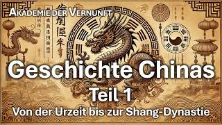 Die Geschichte Chinas Von der Urzeit bis zur ShangDynastie [upl. by Anniala788]