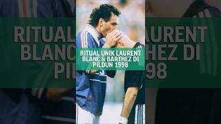 Ritual unik Laurent Blanc amp Fabian Barthez di pildun 1998laurentblanc timnasprancis pildun1998 [upl. by Behre]