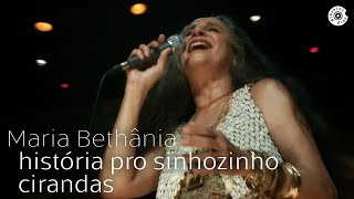 Maria Bethânia  História pro Sinhôzinho  Cirandas  Dentro do Mar Tem Rio [upl. by Lleinnad]