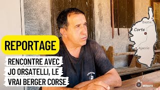 J’ai rencontré Joseph ORSATELLI le vrai berger Corse [upl. by Mureil]