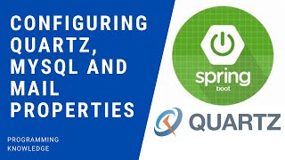 Spring Boot Quartz Scheduler Tutorial 2  Configuring Quartz MySQL and Mail Properties [upl. by Herbst]