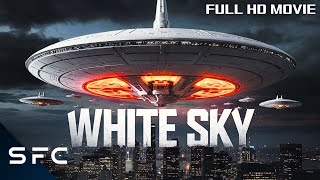 White Sky  Full Movie  Action SciFi  Alien Invasion [upl. by Zed]