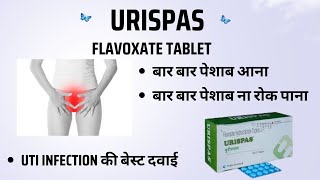 URISPAS 200  URIKIND TABLET  FLAVOSPAS  FLAVOXATE TABLET  USES  SIDEFFECTS  FULL INFORMATION [upl. by Odlanir]