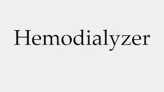 How to Pronounce Hemodialyzer [upl. by Fishback]