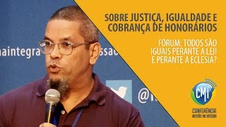 Sobre justiça igualdade e cobrança de honorários [upl. by Hsiri]