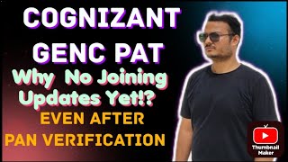 Cognizant Genc Pat  Why No Joining Updates even after pan verification [upl. by Ibrad]