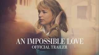 An Impossible Love  Official Trailer  Curzon [upl. by Barbey]