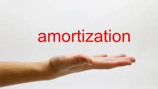 How to Pronounce amortization  American English [upl. by Aninnaig]