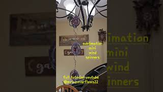 Sublimation mini windspinners sublimationtutorial sublimation [upl. by Maro]