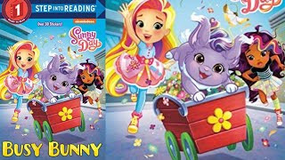 Sunny Day Busy Bunny by Tex Huntley  Read Aloud Book  nickelodeon  Step Into Reading Level1 [upl. by Druce]