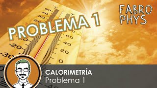 Calorimetría  Problema 1 [upl. by Ravo813]