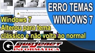 Windows 7 apareceu o tema clássico e não consigo remover  Resolvido [upl. by Hamitaf]