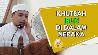 Khutbah IBLIS Di Dalam Neraka  Ustaz Wadi Annuar [upl. by Vtarj244]