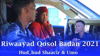 RIWAAYAD QOSOL BADAN2021 HUDHUD SHAACIR ampUMULKHAYR [upl. by Wartow]