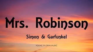 Simon amp Garfunkel  Mrs Robinson Lyrics [upl. by Petula171]