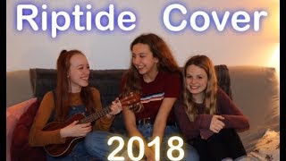 Riptide Cover 2018 Full Song [upl. by Einnor900]