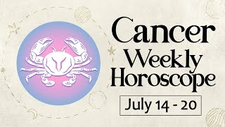 Cancer Weekly Horoscope July 14 to 20 2024 [upl. by Ziza]