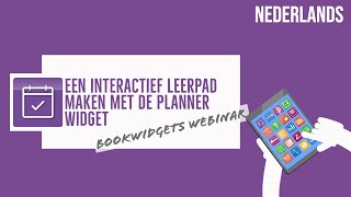 Interactieve leerpaden maken met de planner widget in BookWidgets  WEBINAR [upl. by Marriott]