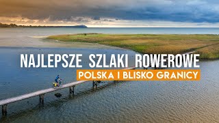 Szlaki rowerowe 18 najlepszych tras w Polsce i blisko granicy 🚴‍♂️💨 gość Bushcraftowy [upl. by Demeter]