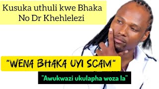 quotWena King Bhaka uyi Scam  Awukwazi ukwelaphaquot Kushiyana imbono ngoluka King Bhaka VS Khehlelezi [upl. by Romy]