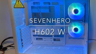 SevenHero H602W PC case [upl. by Quiteris]