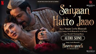 Saiyaan Hatto Jaao  Audio Song  Sanjay Leela Bhansali  Barnali Chattopadhyay  Bhansali Music [upl. by Tirrell456]