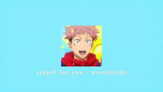 stupid for you  waterparks sped up [upl. by Jillie989]