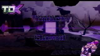 Vindicta Slowed I TDX Soundtrack [upl. by Eseilanna]