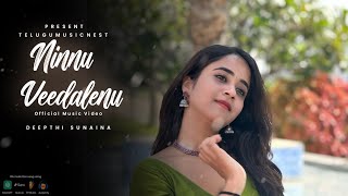 Ninnu Veedalenu  Deepthi Sunaina New Song  TeluguMusicNest [upl. by Eeresid57]