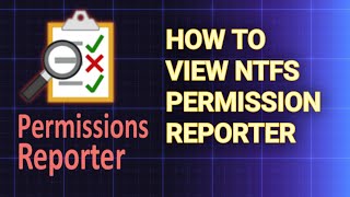 How to view NTFS Permission reporter  Download  Learnwithme [upl. by Enirrok]