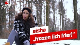 aisha – quotfrozen ich frierquot [upl. by Shiroma134]