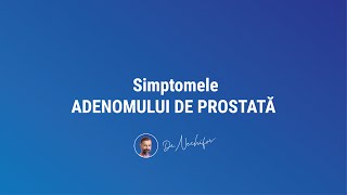 Simptome adenom prostata  Dr Rareș Nechifor [upl. by Hubert]