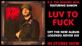 RA The Rugged Man ft Eamon  Luv To Fuck [upl. by Lerred]