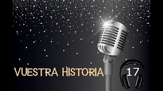 vuestra historia 17 [upl. by Pucida]