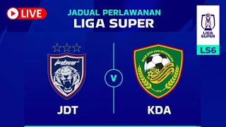 JDT vs KEDAH FC  LIGA SUPER MALAYSIA  LIVE [upl. by Anuat868]