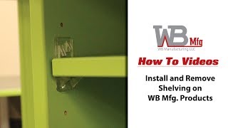 How to Properly Install and Remove Shelving on WB Manufacturing Products [upl. by Hgiel392]