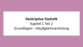 Deskriptive Statistik  K1T2  Grundlagen  Häufigkeitsverteilungen [upl. by Alyel555]