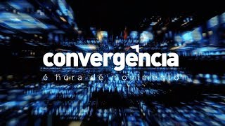 CONVERGÊNCIA 2018  é hora de movimento [upl. by Dannie]